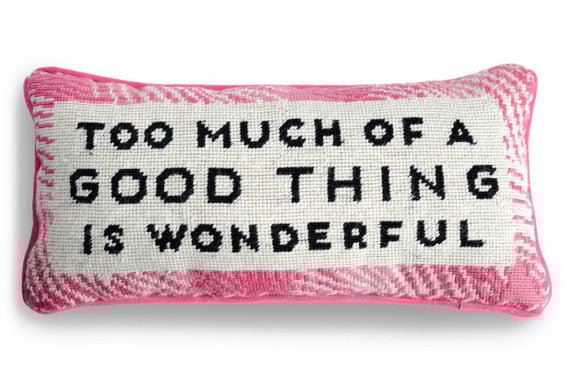 Too Much Of A Good Thing Is Wonderful Needlepoint Pillow PInk Furbish Studio 4th of july sale