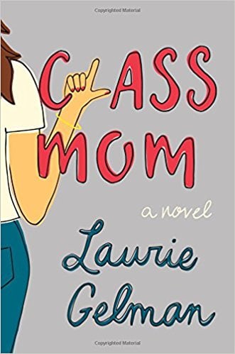 Class Mom: A Novel Laurie Gelman michael gelman live today with klg and hoda kotb kathie lee gifford favorite things amazon