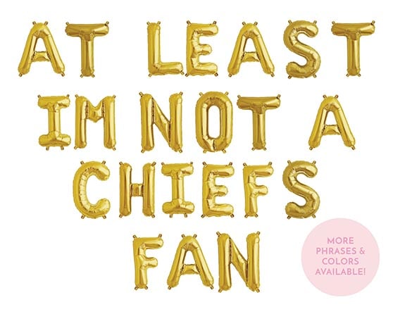 CouronneParties At Least I'm Not A Chiefs Fan Gold Balloon Banner super bowl liv