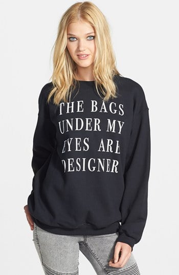 Madison & Berkeley Graphic "The bags under my eyes are designer" Sweatshirt