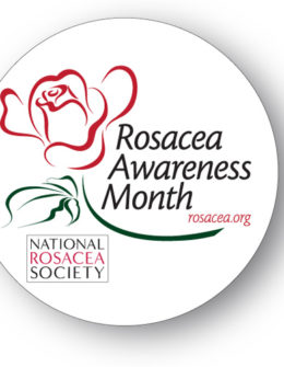 April is Rosacea Awareness Month. Visit National Rosacea Society for more information on the chronic condition.