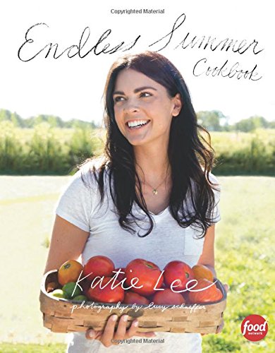 Endless Summer Cookbook by Katie Lee
