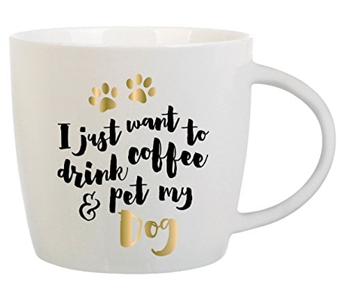 Dog Lover Gift - Coffee Mug with Message "I Just Want To Drink Coffee And Pet My Dog" white black gold paw print dog mom mother's day gifts 
