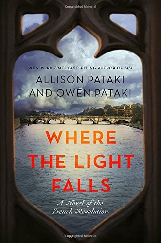 Where the Light Falls: A Novel of the French Revolution Allison Pataki Owen Pataki kathie lee gifford's favorite things for monday, july 10, 2017 today show with klg and hoda