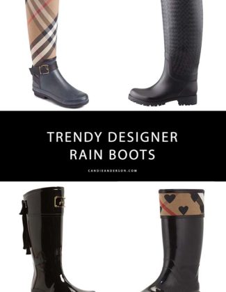 Style expert and fashion blogger, Candie Anderson has the scoop on trendy designer rain boots for women of all ages.