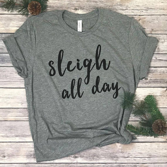 SpunkyPineappleCo Sleigh All Day Shirt holiday shirts for women christmas 