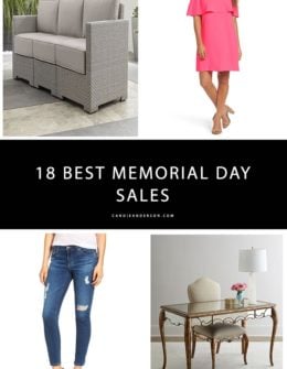 Lifestyle expert and fashion blogger, Candie Anderson has the scoop on 18 of the best Memorial Day Sales for fashion, furniture and home decor lovers in time for Memorial Day 2018.