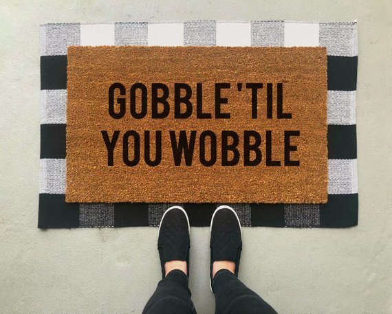 Gobble Til You Wobble Doormat NinetoWineDesign fall door mats doormats thanksgiving turkey