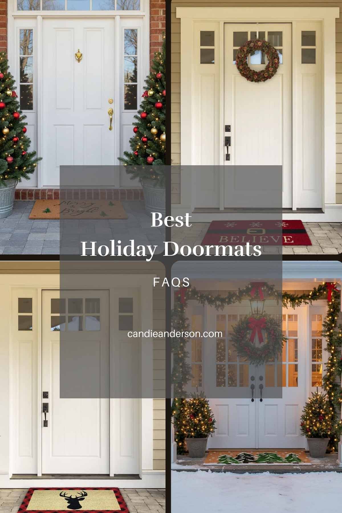 Lifestyle expert, journalist and interior design blogger Candie Anderson of candieanderson.com shares the best holiday doormats and the most frequently asked questions (faqs).