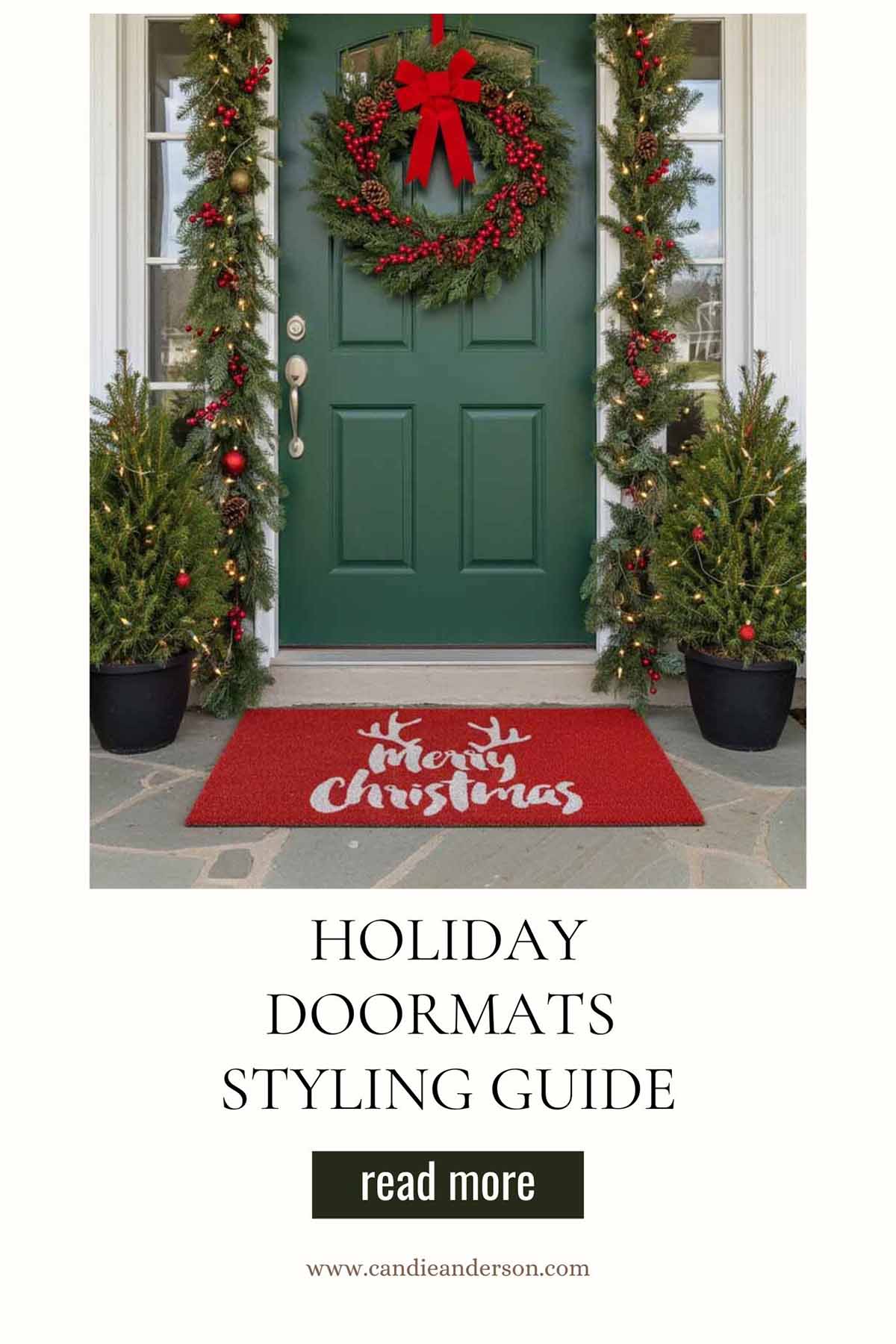 Lifestyle expert, journalist and interior design blogger Candie Anderson of candieanderson.com shares the best holiday doormats styling guide.