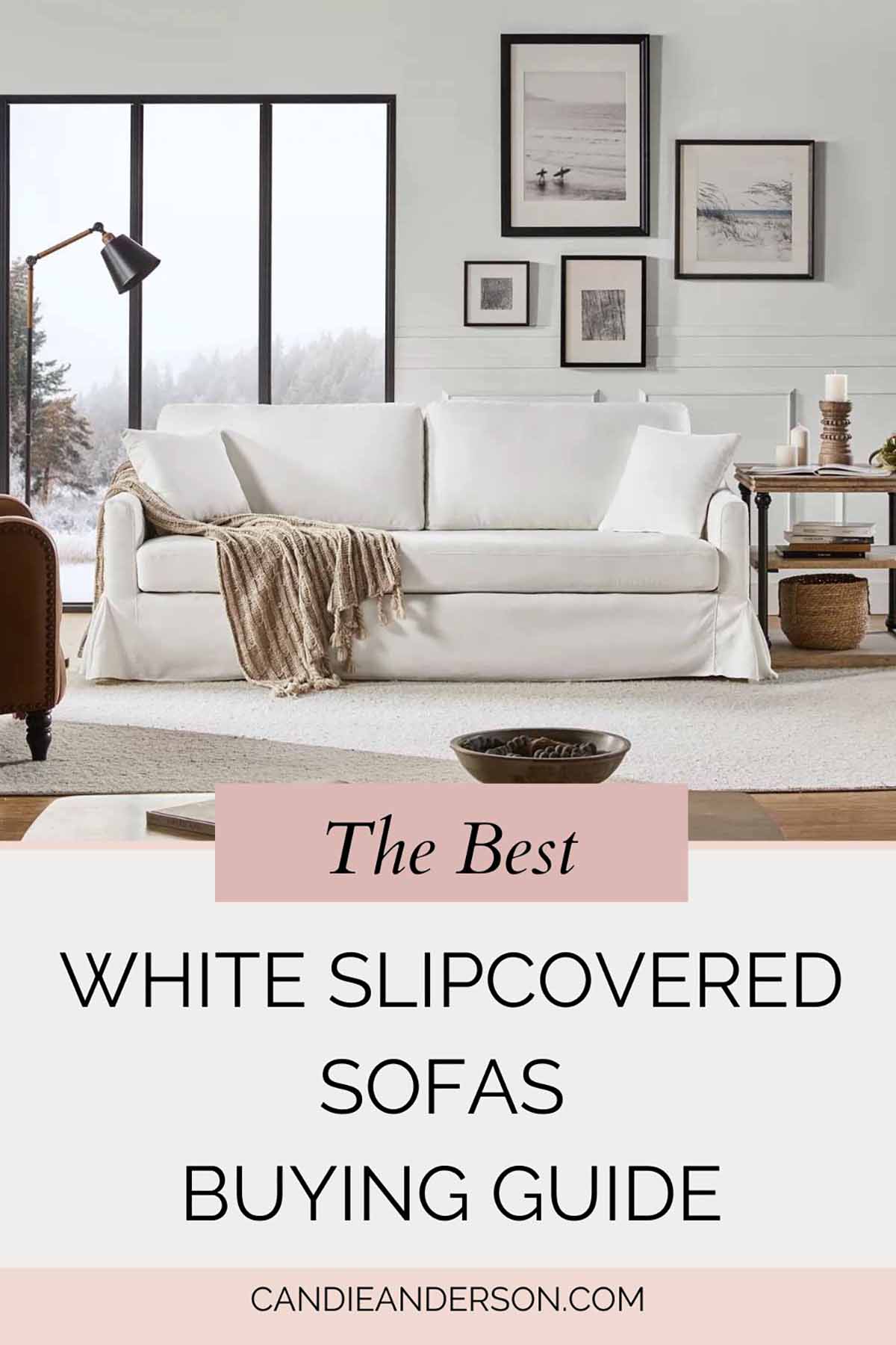 Lifestyle expert, journalist and interior design blogger Candie Anderson of candieanderson.com shares the best white slipcovered sofas buying guide.