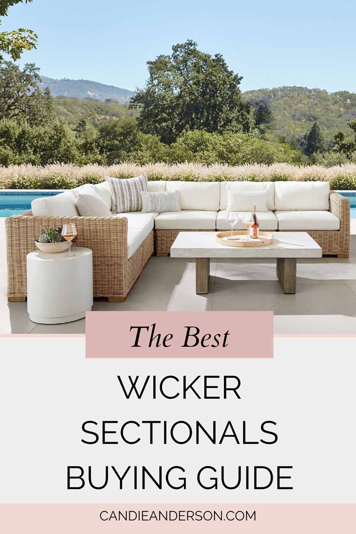 Lifestyle expert, journalist and interior design blogger Candie Anderson of candieanderson.com shares the best outdoor wicker sectionals buying guide for your patio, backyard, garden and poolside.