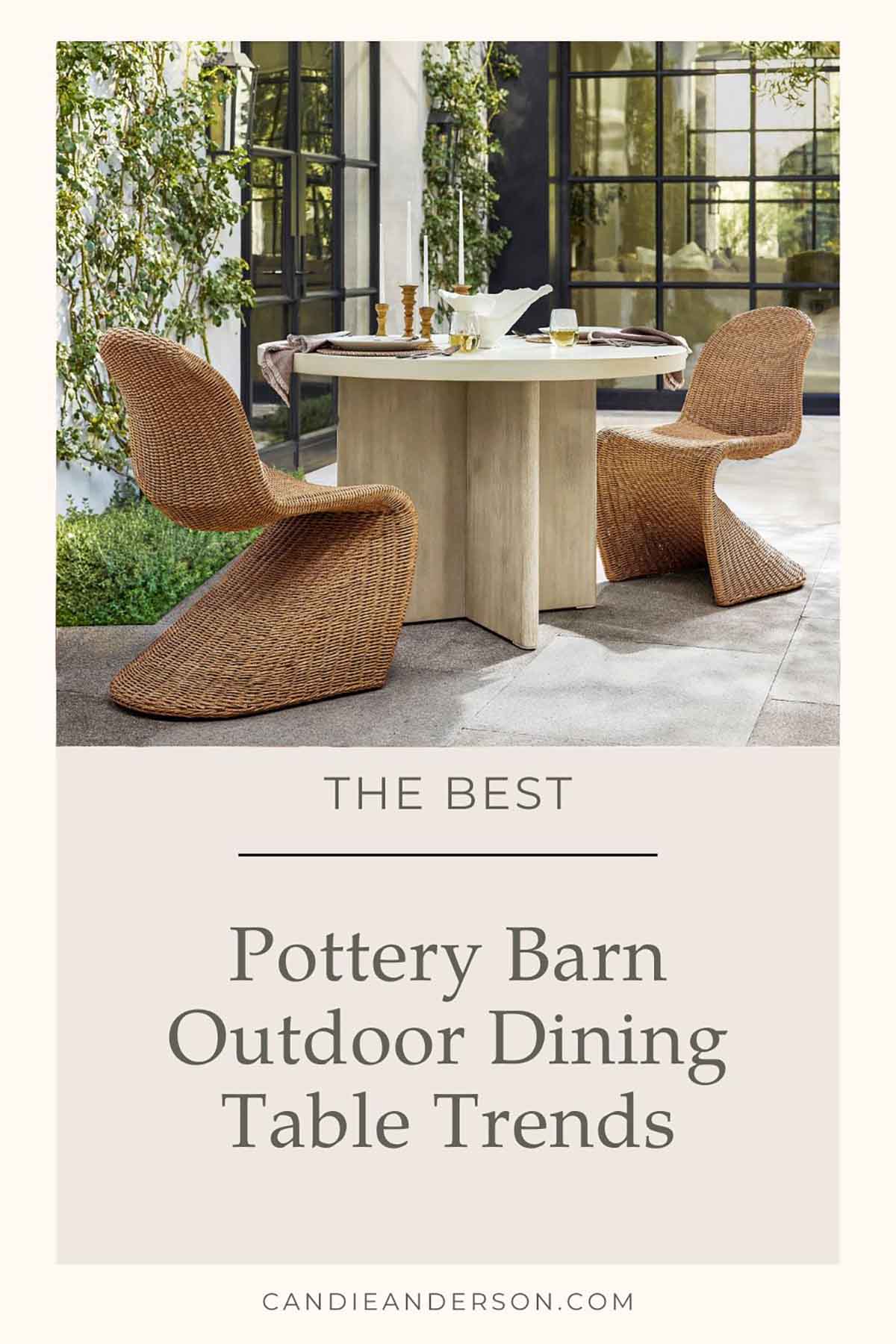 Lifestyle expert, journalist and interior design blogger Candie Anderson of candieanderson.com shares the best Pottery Barn Outdoor Dining Table Trends and the best outdoor dining tables on sale.