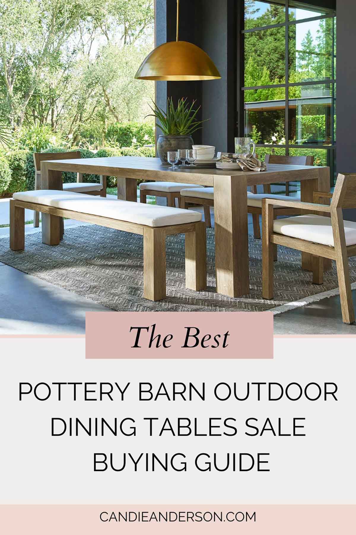 Lifestyle expert, journalist and interior design blogger Candie Anderson of candieanderson.com shares the best buying guide for the Pottery Barn Outdoor Dining Tables Sale.