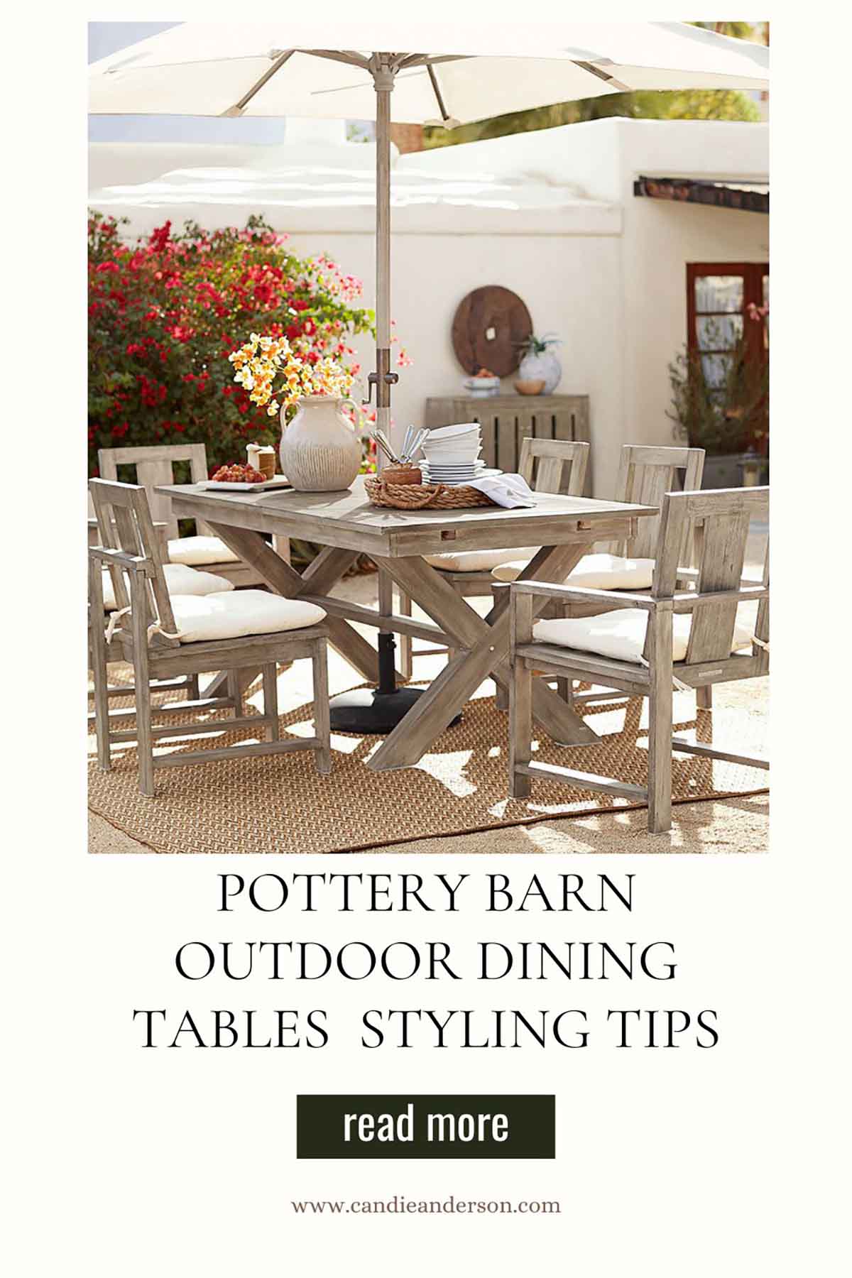 Lifestyle expert, journalist and interior design blogger Candie Anderson of candieanderson.com shares the best Pottery Barn outdoor dining table trends and styling tips for entertaining friends and family.