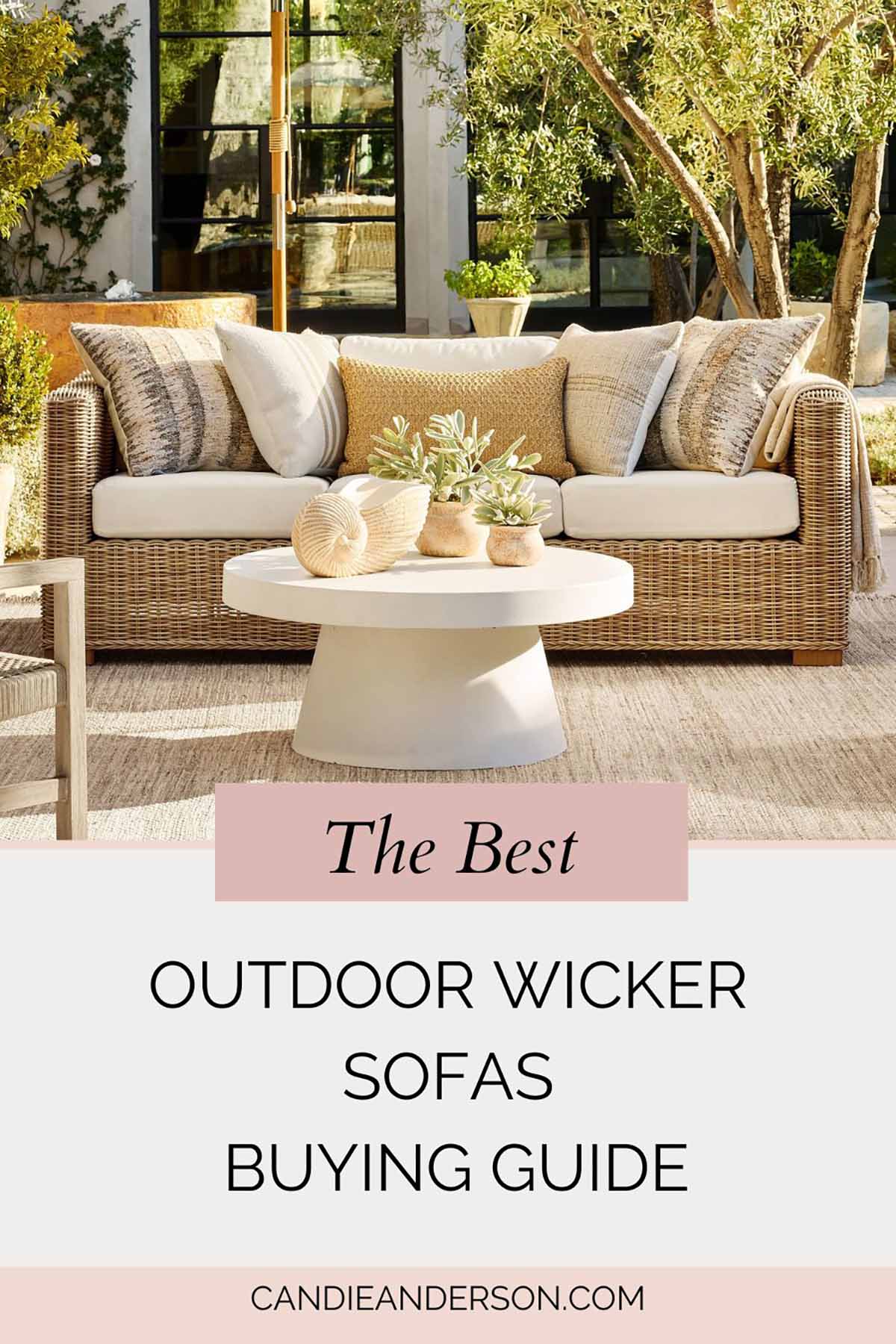 Lifestyle expert, journalist and interior design blogger Candie Anderson of candieanderson.com shares the best outdoor wicker sofas buying guide.