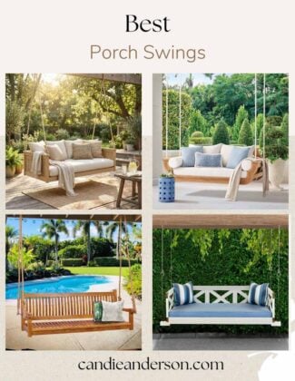 Lifestyle expert, journalist and interior design blogger Candie Anderson of candieanderson.com shares the best porch swings for your patio, backyard and garden.