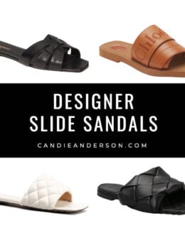 Style expert, journalist and fashion blogger Candie Anderson of candieanderson.com has the scoop on 20 of the best designer slide sandals in the hottest trends! She also shared tips on how you can wear them with dresses, skirts, pants, shorts and jeans.