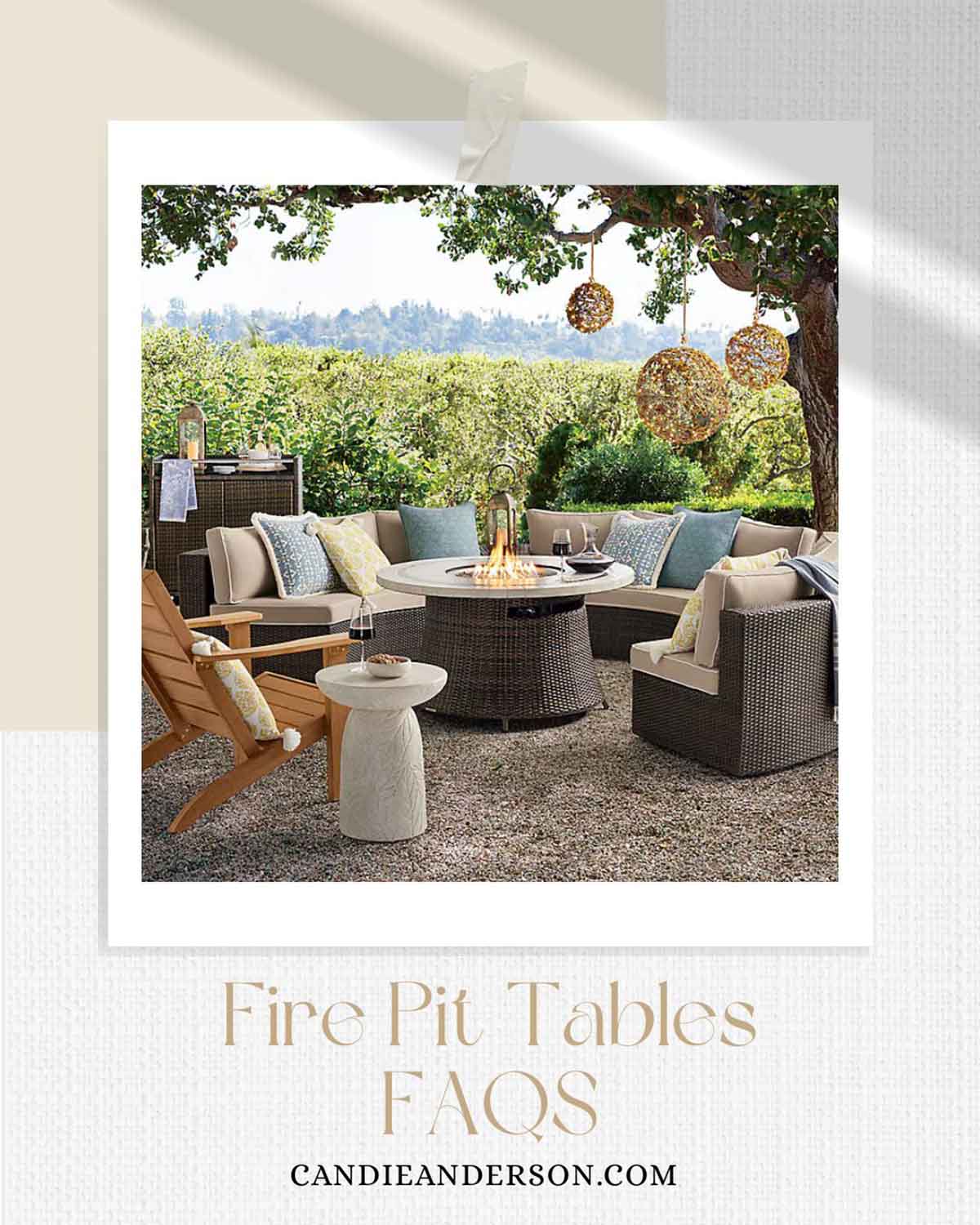 Lifestyle expert, journalist and interior design blogger Candie Anderson of candieanderson.com shares the most frequently asked questions about fire pit tables.