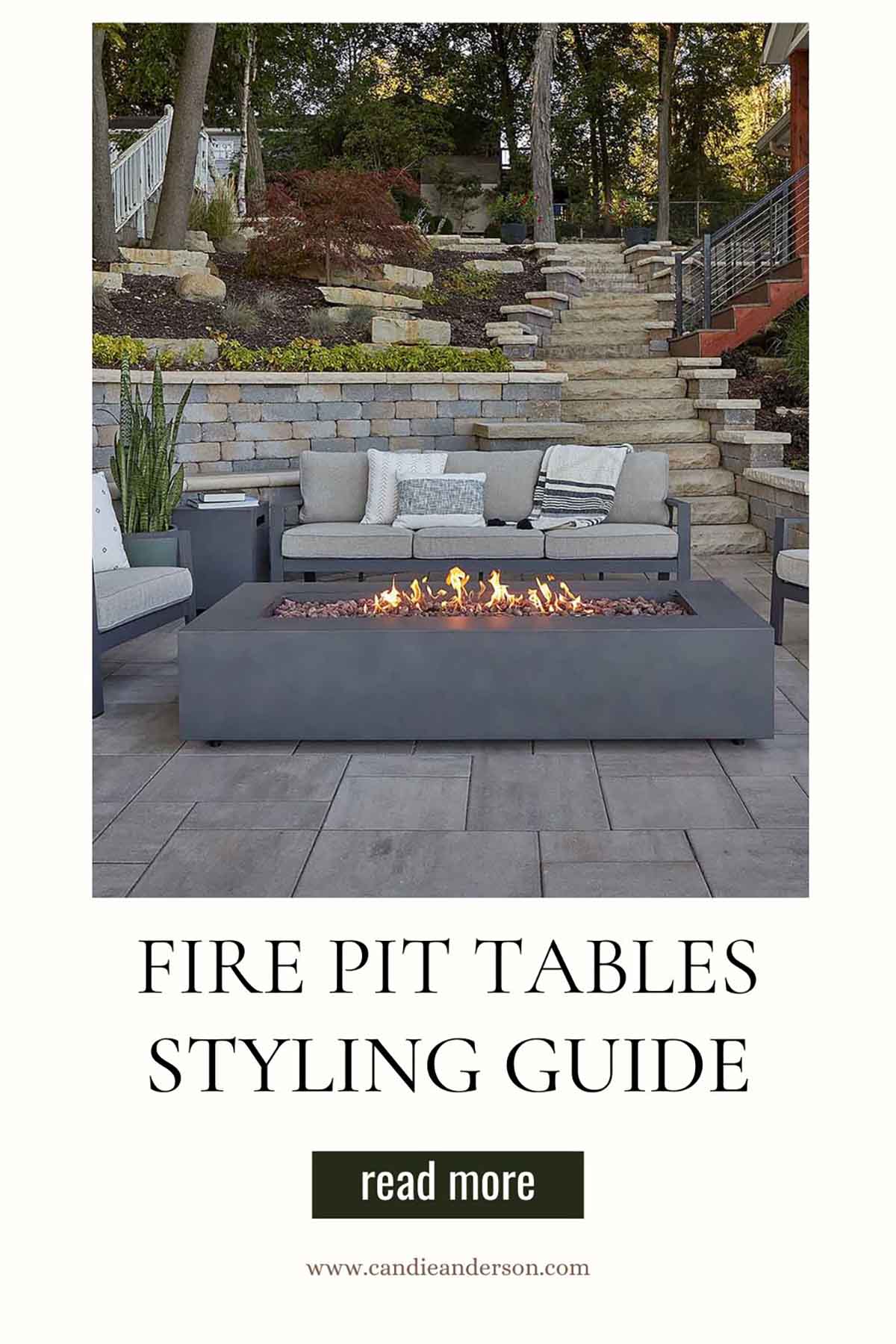 Lifestyle expert, journalist and interior design blogger Candie Anderson of candieanderson.com shares the best fire pit tables styling guide.