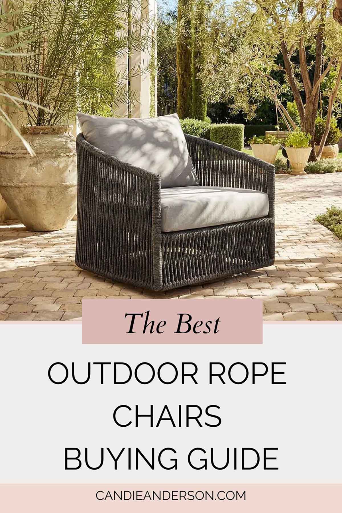 Lifestyle expert, journalist and interior design blogger Candie Anderson of candieanderson.com shares the best outdoor rope chairs buying guide.