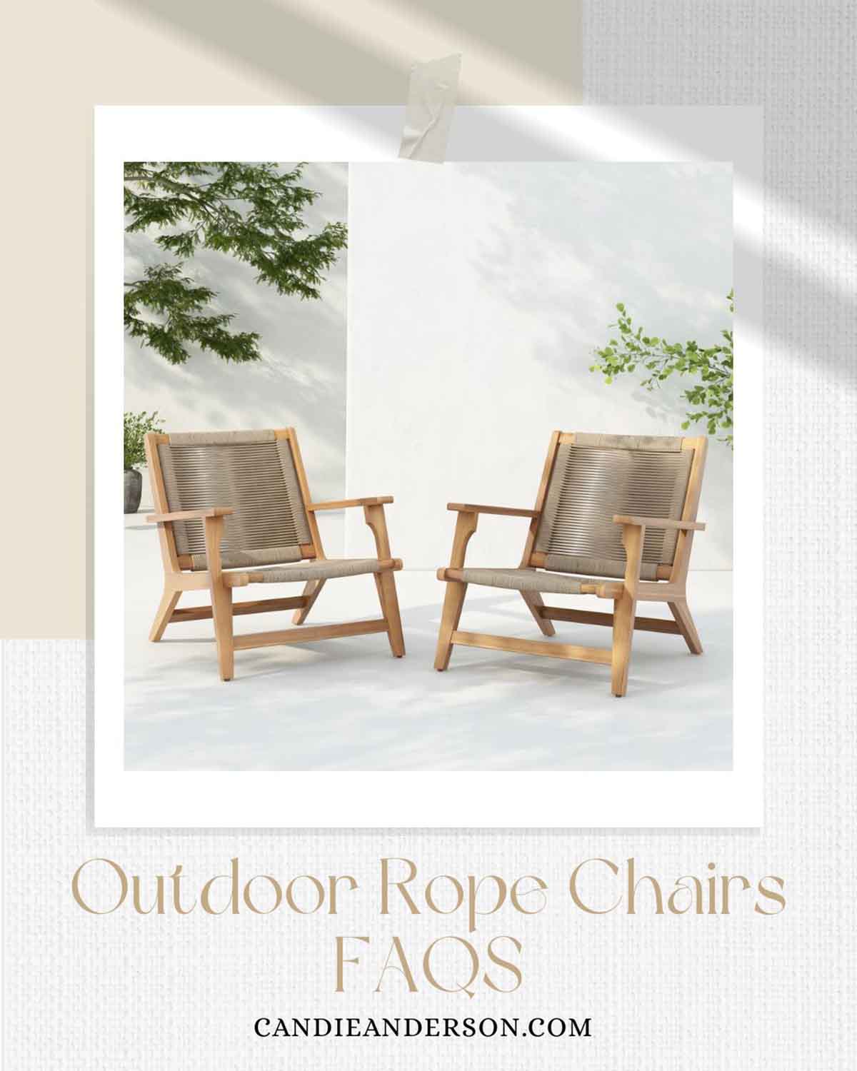 Lifestyle expert, journalist and interior design blogger Candie Anderson of candieanderson.com shares the most frequently asked questions about outdoor rope chairs.