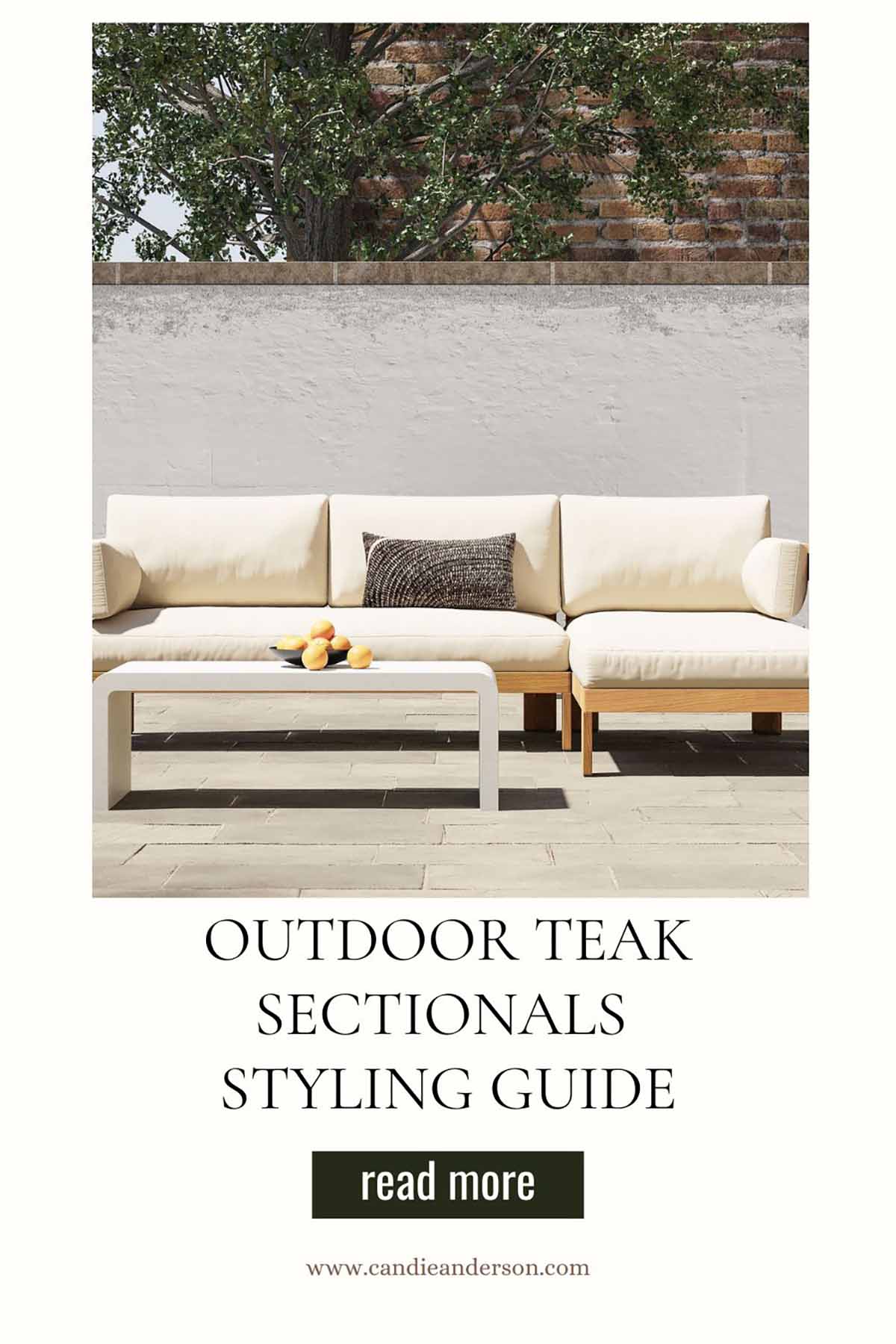 Lifestyle expert, journalist and interior design blogger Candie Anderson of candieanderson.com shares the best outdoor teak sectionals styling guide.