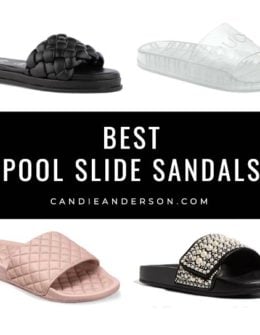 Style expert, journalist and fashion blogger Candie Anderson of candieanderson.com has the scoop on 21 trendy pool slide sandals for women of all ages in a variety of styles and price ranges.
