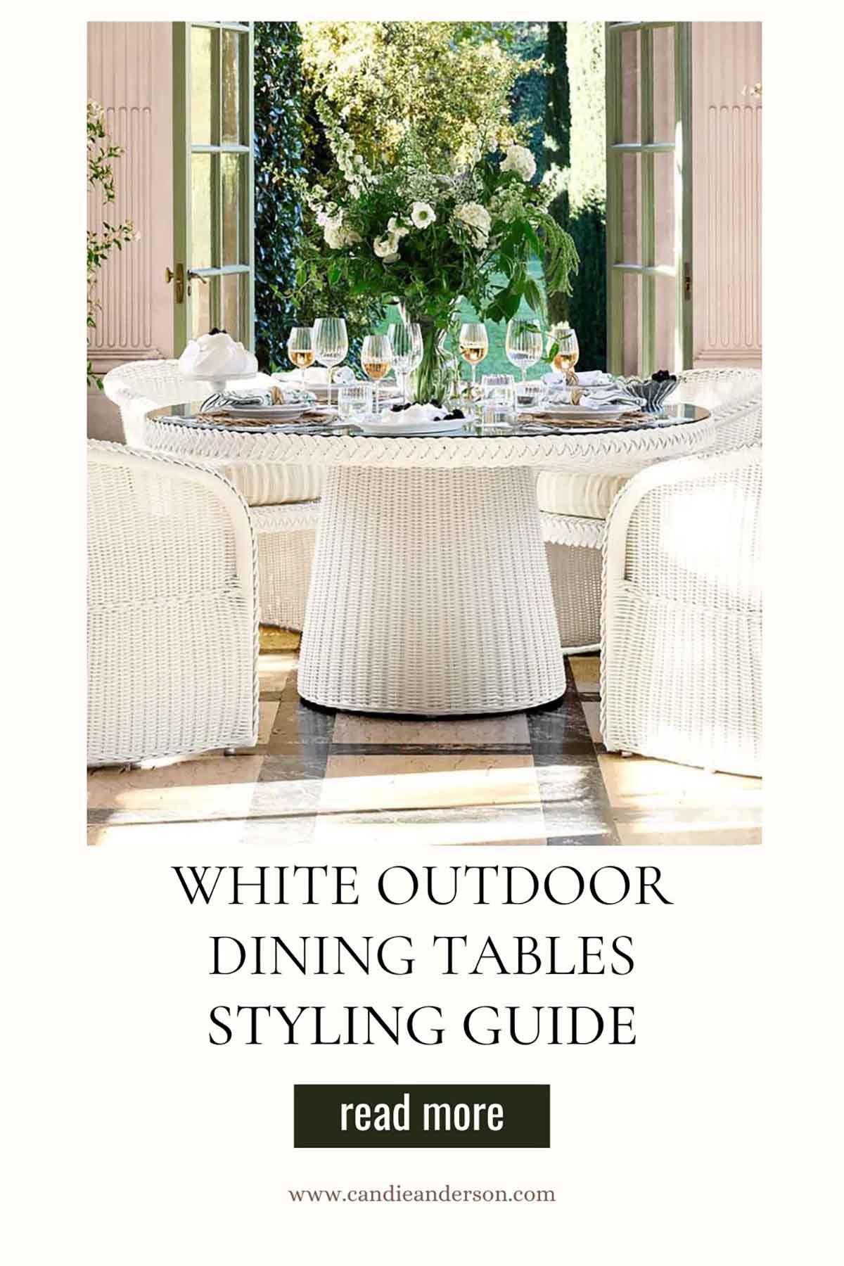 Lifestyle expert, journalist and interior design blogger Candie Anderson of candieanderson.com shares the best styling guide and tips for white outdoor dining tables.