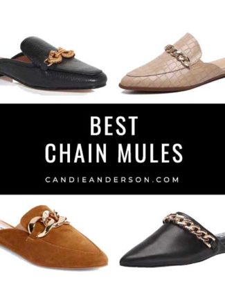 Style expert, journalist and fashion blogger Candie Anderson of candieanderson.com has the scoop on 15 of the best chain mules for women of all ages! They come in a wide array of colors, styles and are perfect for fall and winter too.