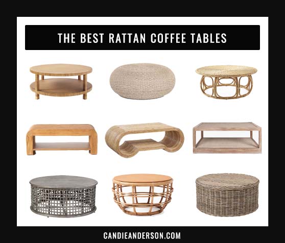 Lifestyle expert, journalist and interior design blogger Candie Anderson of candieanderson.com has the scoop on the best rattan coffee tables from Pottery Barn, West Elm, One Kings Lane, Wayfair, Serena & Lily, and Crate&Barrel!