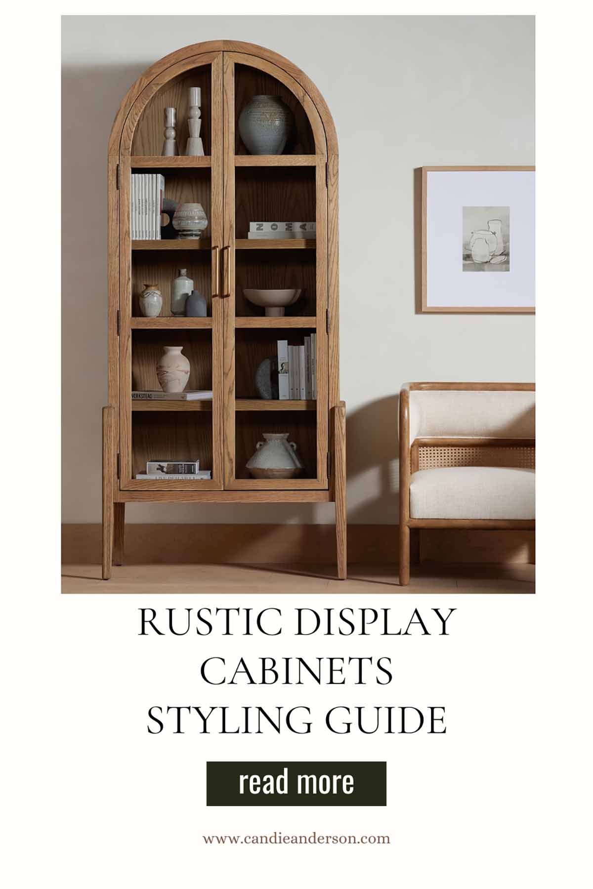 Lifestyle expert, journalist and interior design blogger Candie Anderson of candieanderson.com shares the best rustic display cabinets styling guide for your living room, dining room, bedroom, entryway and home office.