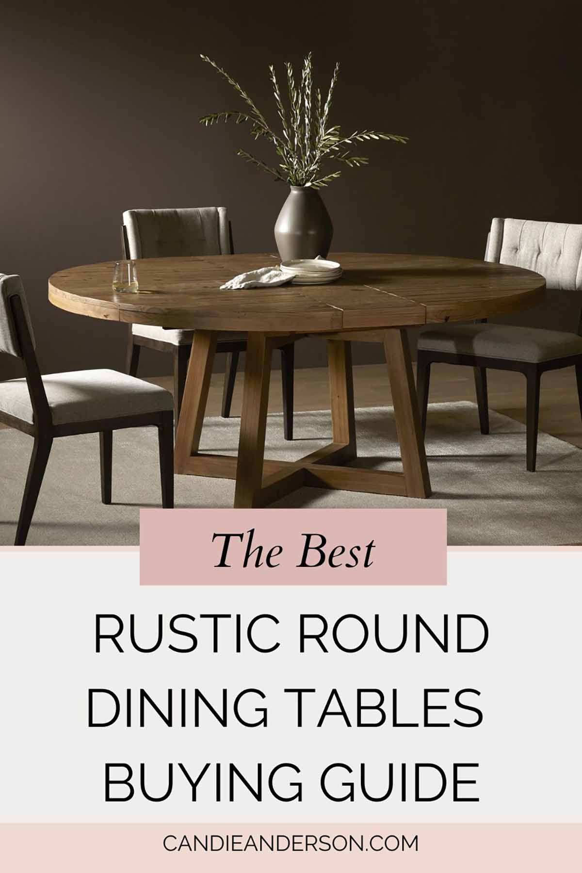Entertaining expert, journalist and lifestyle blogger Candie Anderson of candieanderson.com shares the best rustic round dining tables buying guide.