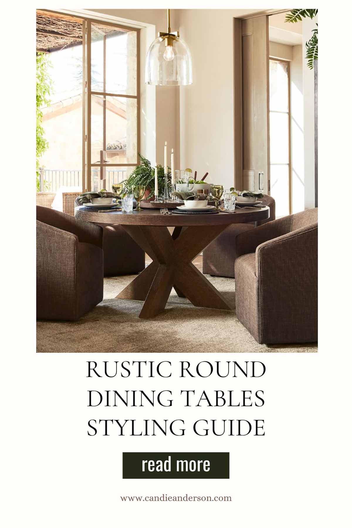 Entertaining expert, journalsit and lifestyle blogger Candie Anderson of candieanderson.com shares the best rustic round dining tables styling guide.