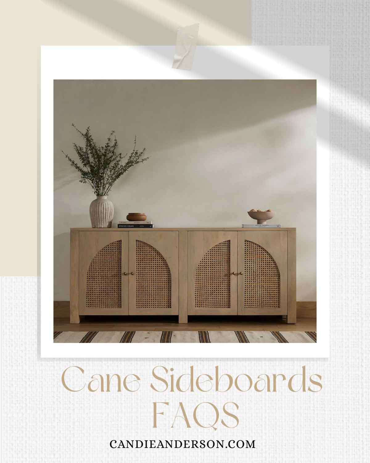 Entertaining expert, journalist and lifestyle blogger Candie Anderson of candieanderson.com shares the most frequently asked questions about cane sideboards.