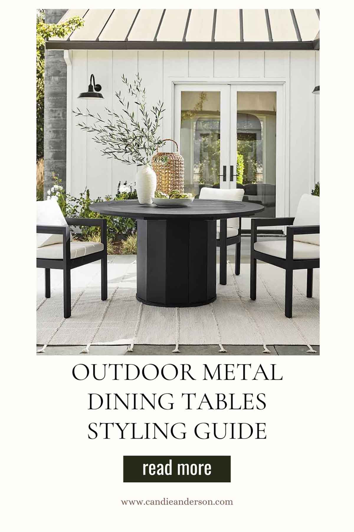 Lifestyle expert, journalist and interior design blogger Candie Anderson of candieanderson.com shares the best outdoor metal dining tables styling guide.