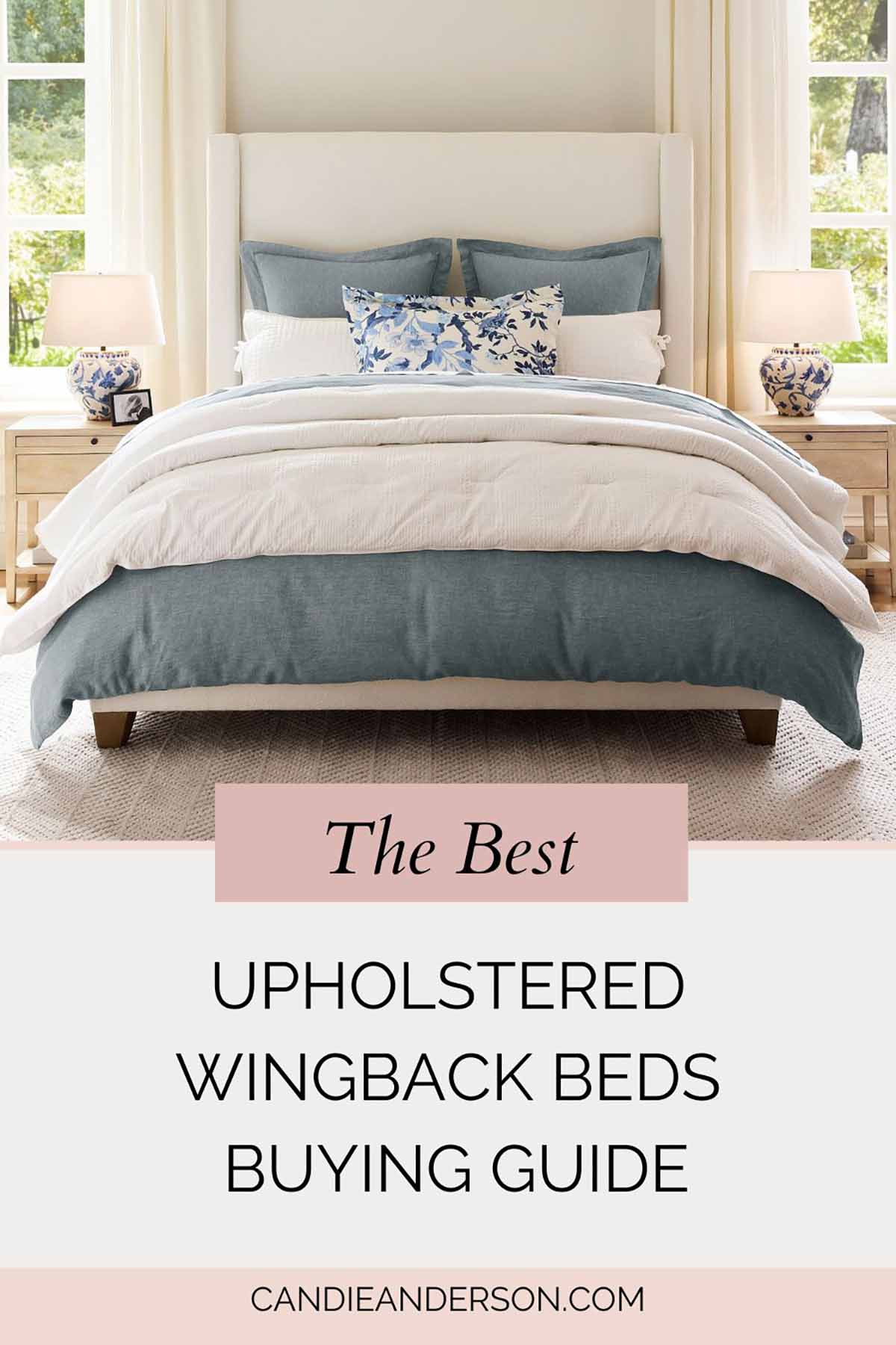 Lifestyle expert, journalist and interior design blogger Candie Anderson of candienaderson.com shares the best upholstered wingback beds buying guide