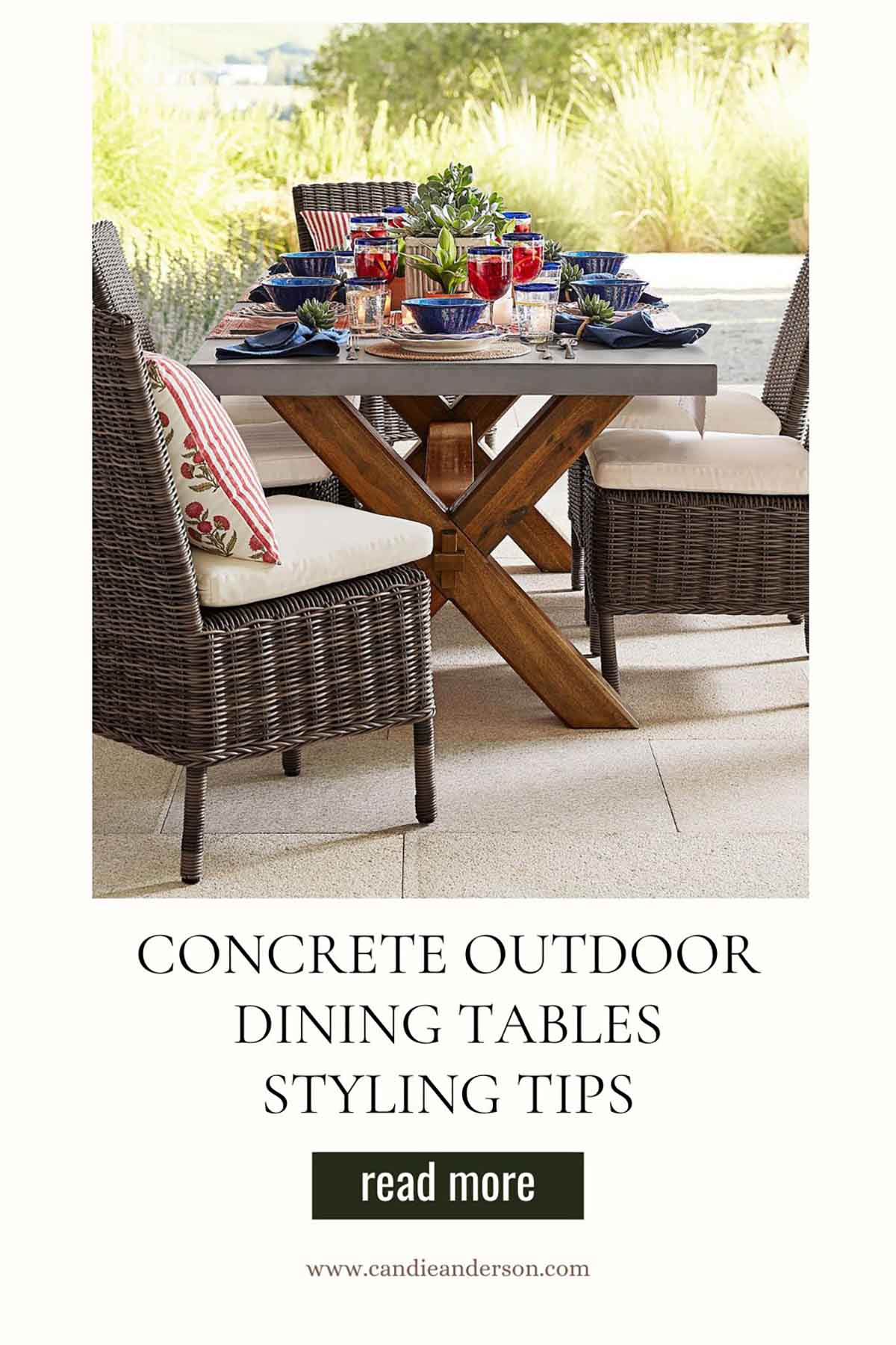 Lifestyle expert, journalist and interior design blogger Candie Anderson of candieanderson.com shares the best concrete outdoor dining tables styling tips.