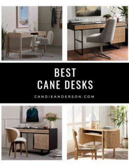 Lifestyle expert, journalist and interior design blogger Candie Anderson of candieanderson.com has the scoop on 20 of the best cane desks in every design, style, trend and color!