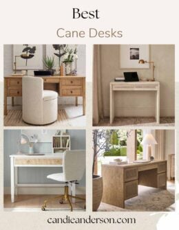 Lifestyle expert, journalist and interior design blogger Candie Anderson of candieanderson.com shares the best cane desks for your home office, bedroom or living room.