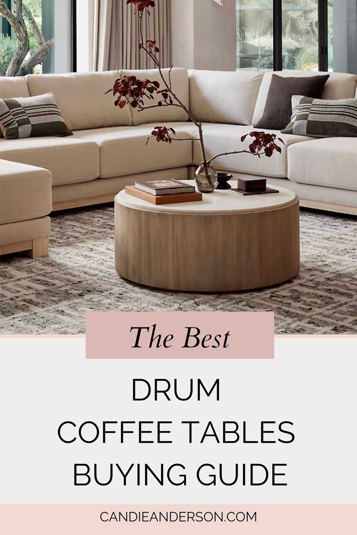 Lifestyle expert, journalist and interior design blogger Candie Anderson of candieanderson.com shares the best drum coffee tables buying guide.