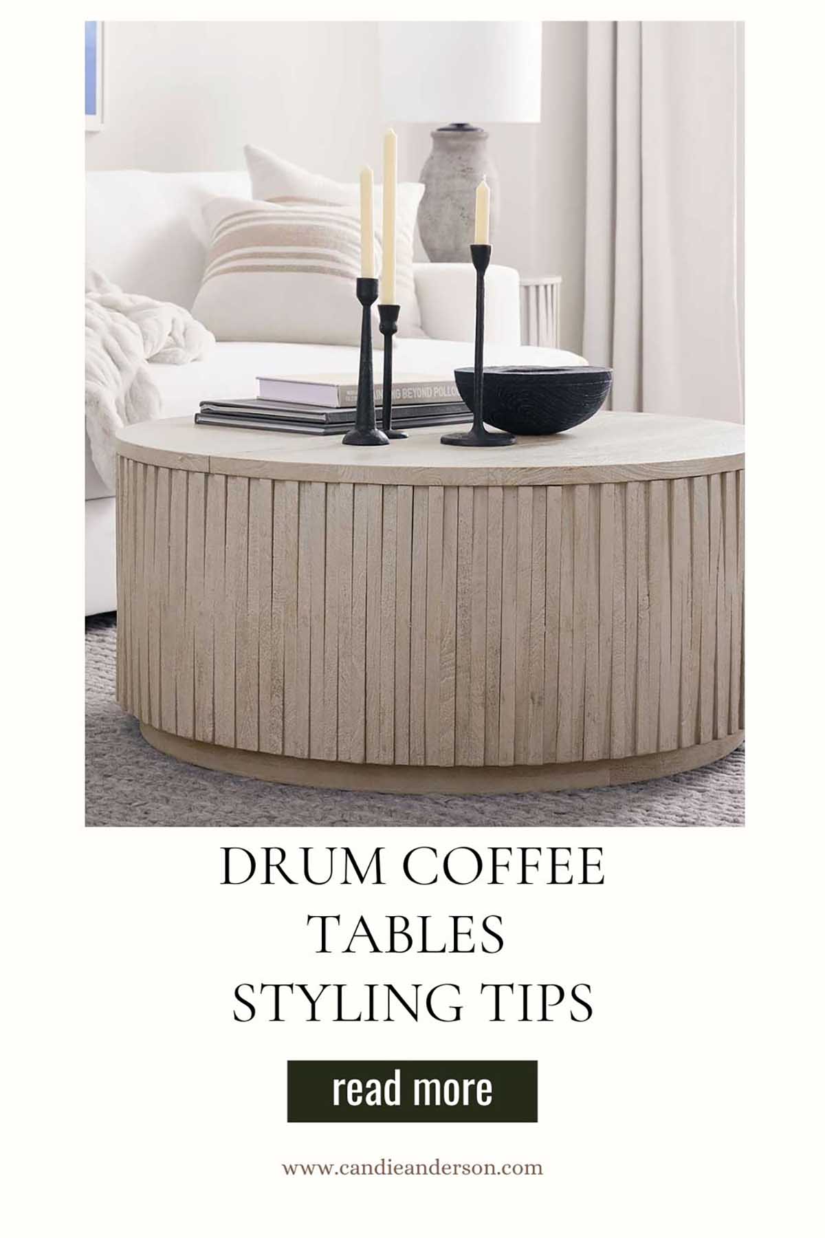 Lifestyle expert, journalist and interior design blogger Candie Anderson of candieanderson.com shares the best coffee tables styling guide, and offers tips on how to style the perfect drum coffee table.