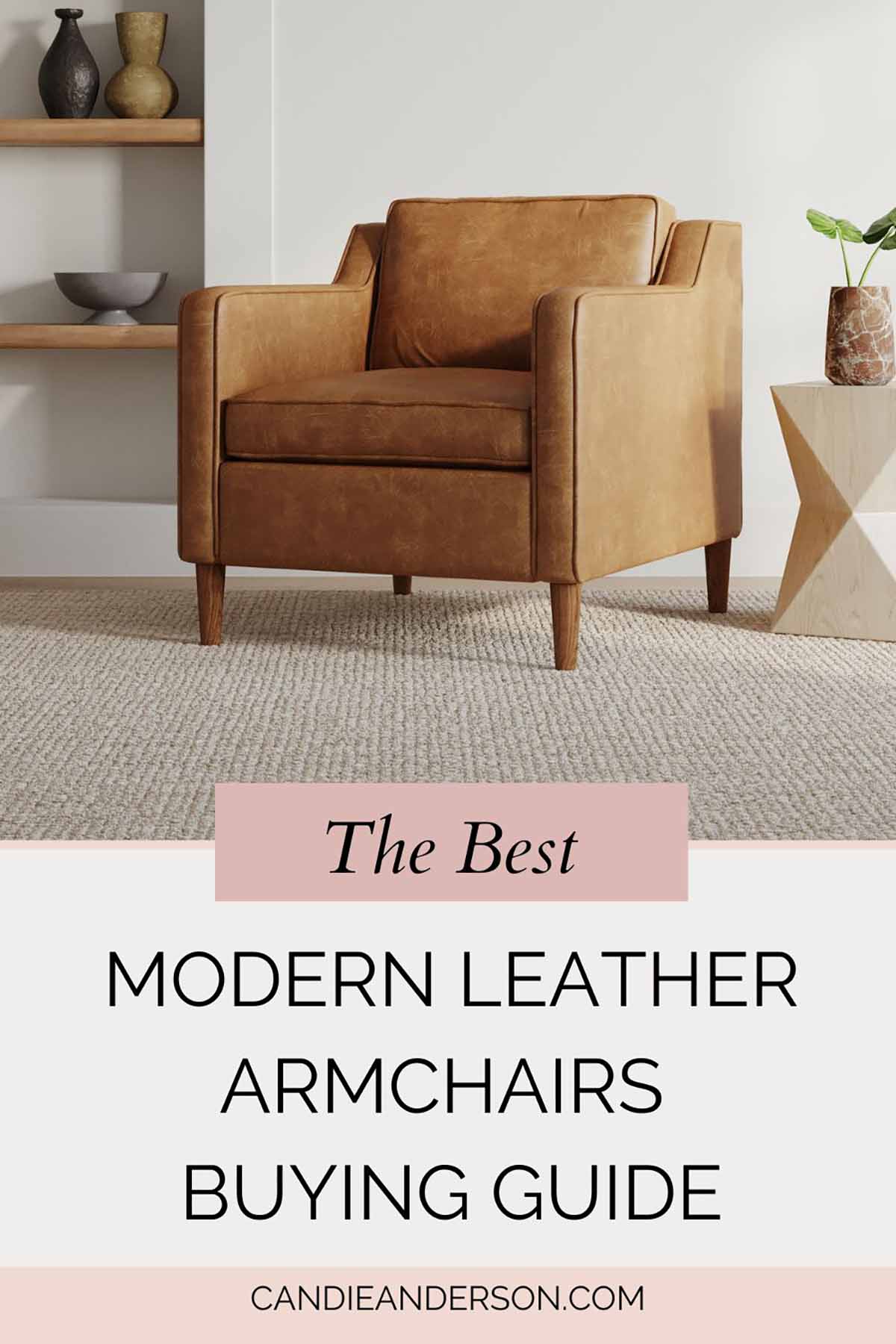 Lifestyle expert, journalist and interior design blogger Candie Anderson of candieanderson.com shares the best modern leather armchairs buying guide.