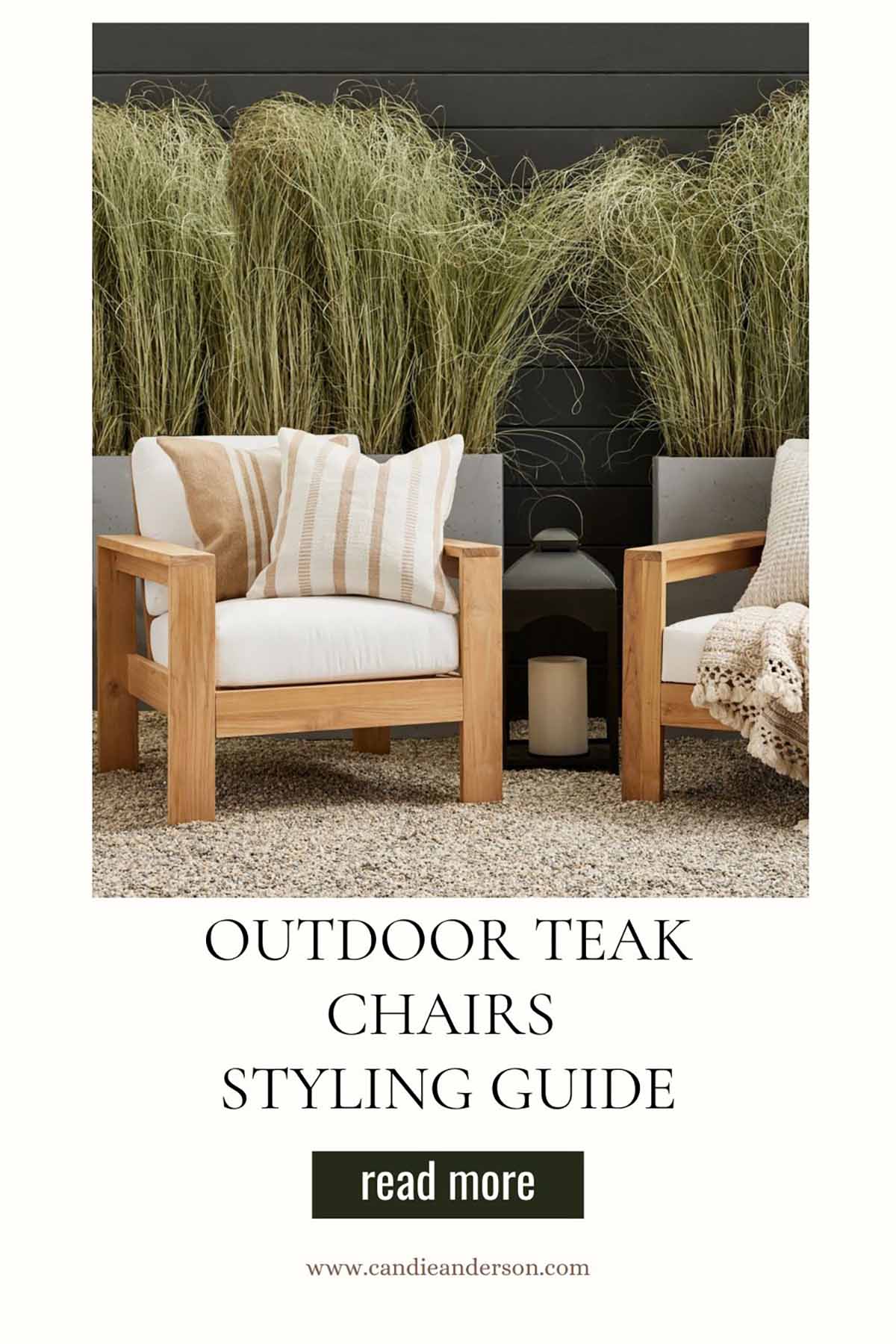 Lifestyle expert, journalist and interior design blogger Candie Anderson of candieanderson.com shares the best outdoor teak chairs styling guide.
