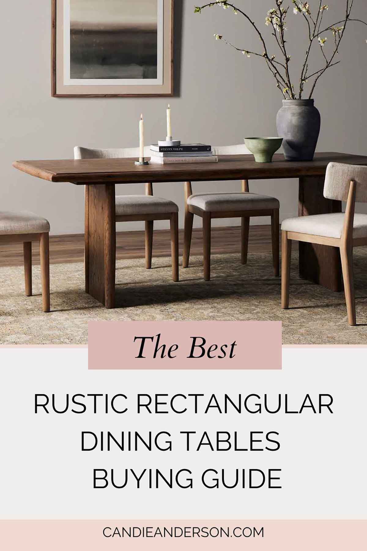 Entertaining expert, journalist and lifestyle blogger Candie Anderson of candieanderson.com shares the best rustic rectangular dining tables buying guide.