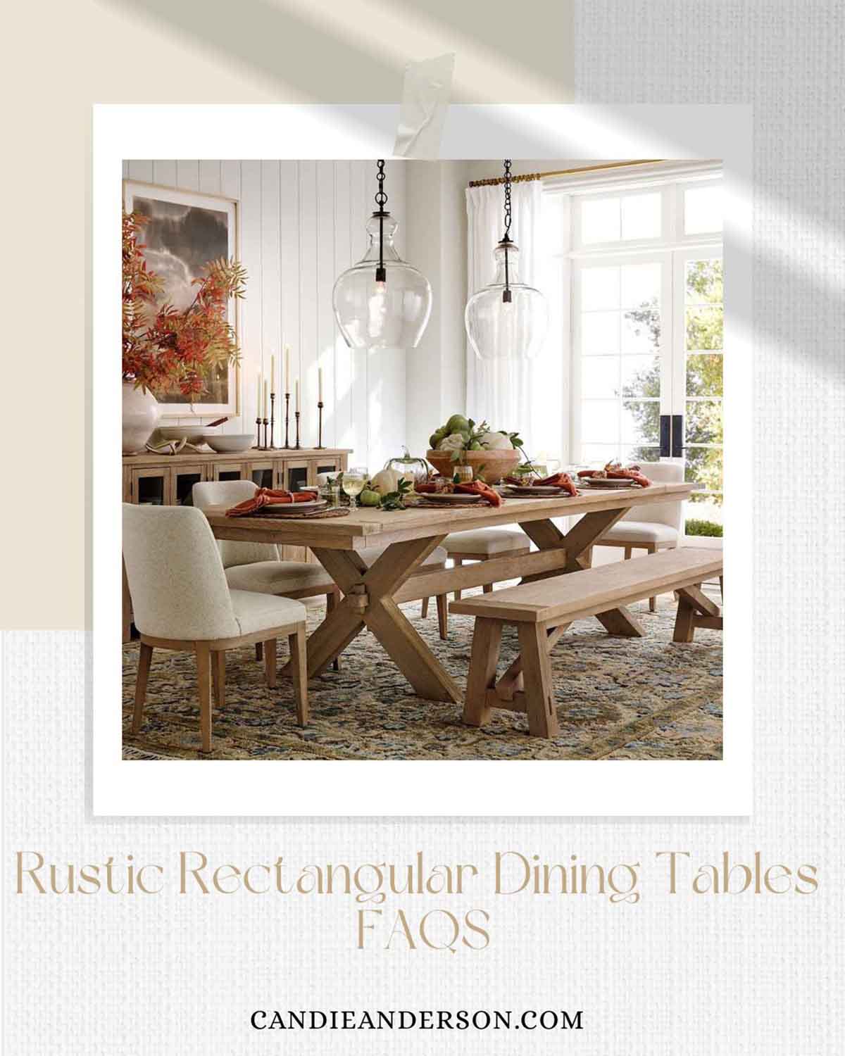 Entertaining expert, journalist and lifestyle blogger Candie Anderson of candieanderson.com shares the most frequently asked questions about rustic rectangular dining tables.