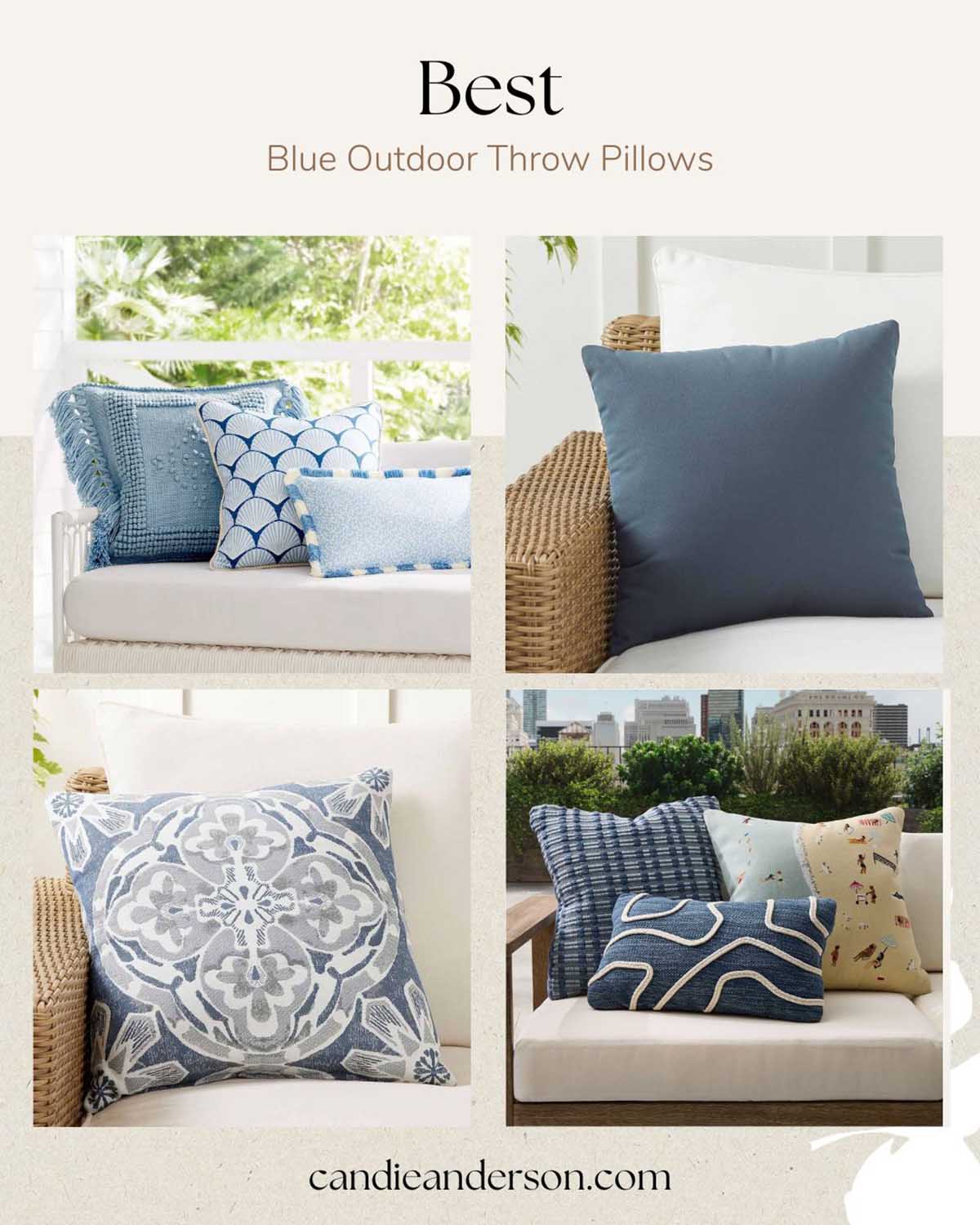 Lifestyle expert, journalist and interior design blogger Candie Anderson of candieanderson.com has the scoop on the best blue outdoor throw pillows for your patio, chaise lounge, the garden and more!