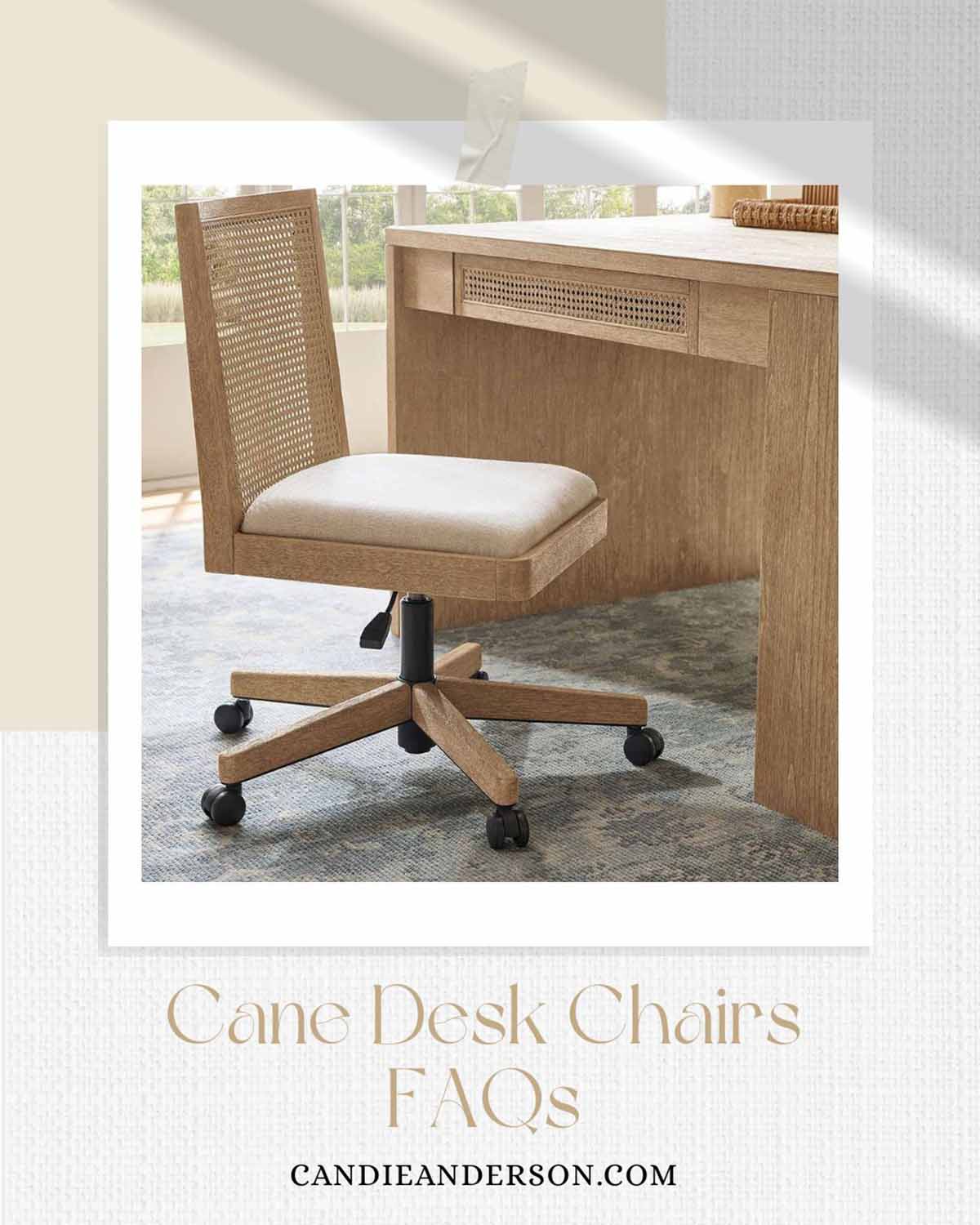 Lifestyle expert, journalist and interior design blogger Candie Anderson of candieanderson.com shares the most frequently asked questions about cane desk chairs.
