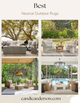 Lifestyle expert, journalist and interior design blogger Candie Anderson of candieanderson.com shares the best neutral outdoor rugs and shares tips on how to style them on your patio and porch.