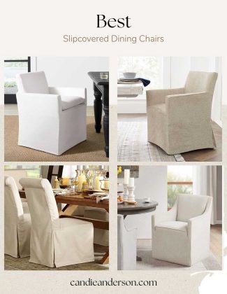Entertaining expert, journalist and lifestyle blogger Candie Anderson of candieanderson.com has the scoop on the 15 best slipcovered dining chairs for every day and entertaining friends and family.